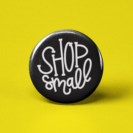Shop Small Pin Back Button