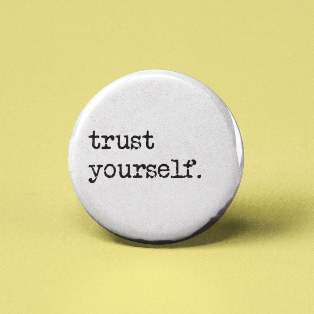Trust Yourself Pin Back Button